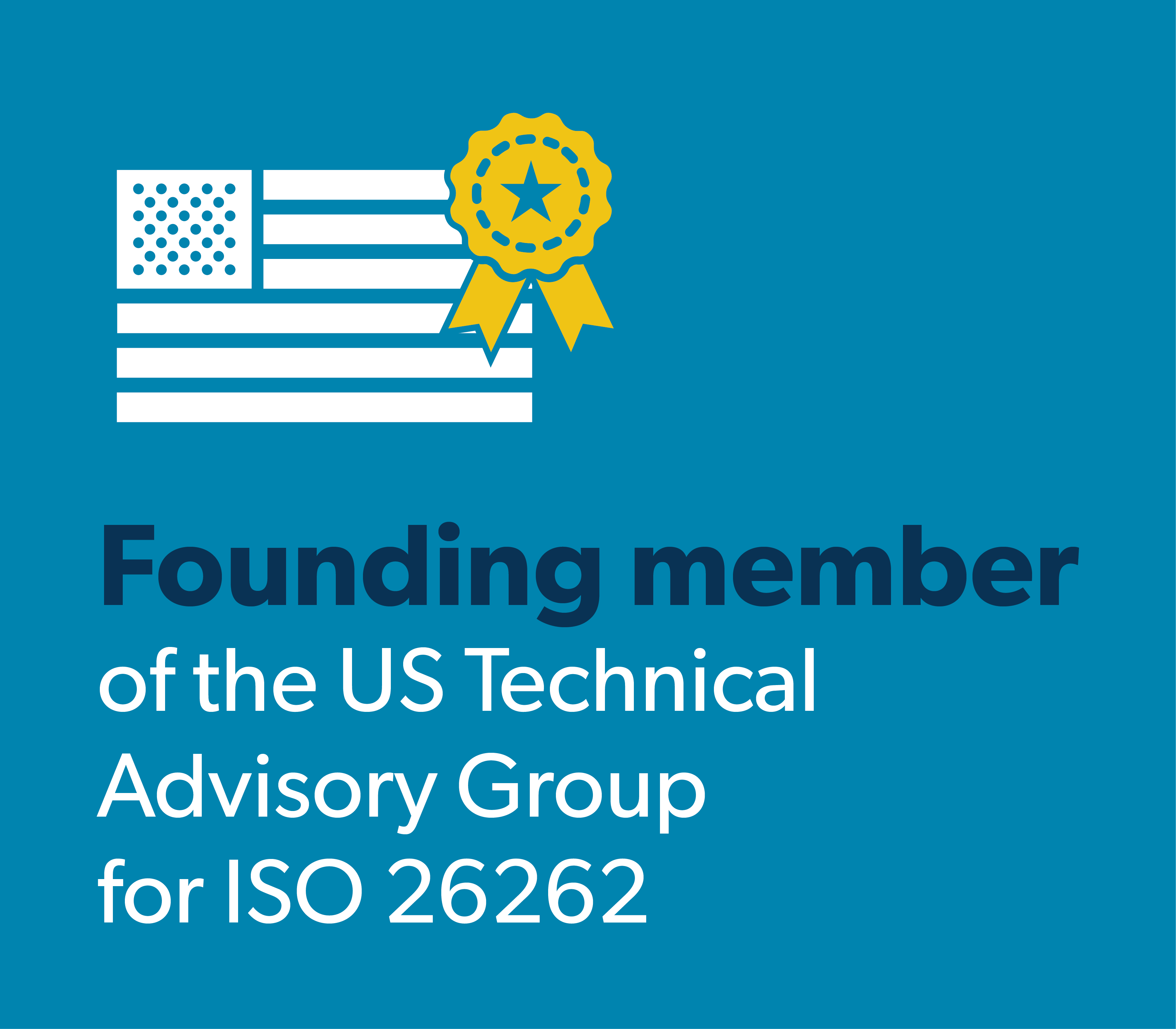 Founding member of the US Technical Advisory Group for ISO 26262
