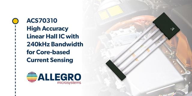 Highest Speed and Accuracy to Date in Allegro’s Newest Current Sensor IC